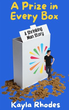 A Prize in Every Box: A Shrinking Man Story (eBook, ePUB) - Rhodes, Kayla
