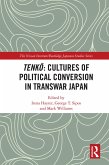 Tenko: Cultures of Political Conversion in Transwar Japan (eBook, ePUB)