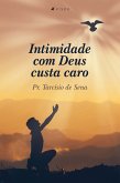 Intimidade com Deus custa caro (eBook, ePUB)