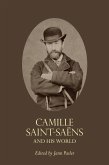 Camille Saint-Saëns and His World (eBook, ePUB)