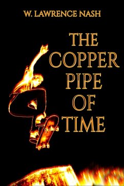 The Copper PIpe of Time (eBook, ePUB) - Nash, W. Lawrence