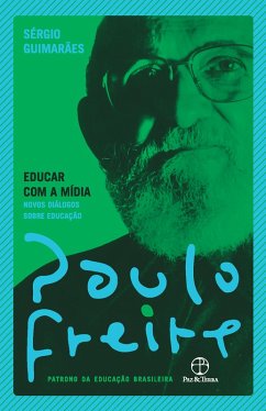 Educar com a mídia (eBook, ePUB) - Freire, Paulo; Guimarães, Sérgio