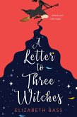 A Letter to Three Witches (eBook, ePUB)