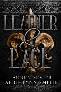 Leather & Lace (The Fool's Adventure Series, #2) (eBook, ePUB) - Sevier, Lauren; Smith, Abbie Lynn