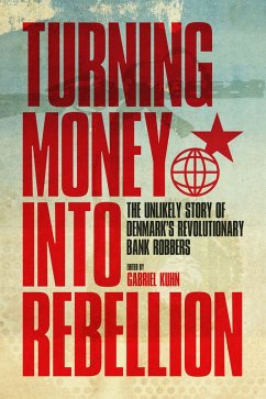 Turning Money into Rebellion (eBook, ePUB)