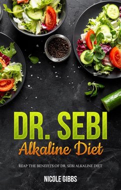 Cover Dr. Sebi Alkaline Diet: Reap the Benefits of Dr. Sebi Alkaline Diet (eBook, ePUB)
