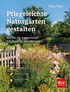 Pflegeleichte Naturgärten gestalten (eBook, ePUB) - Polak, Paula