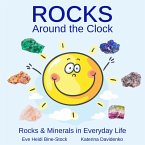 Rocks Around the Clock: Rocks & Minerals in Everyday Life (eBook, ePUB)