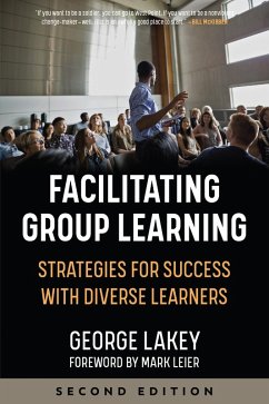 Facilitating Group Learning (eBook, ePUB) - Lakey, George