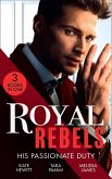 Royal Rebels: His Passionate Duty: A Queen for the Taking? (The Diomedi Heirs) / Married for the Sheikh's Duty / The Rebel King (eBook, ePUB) Royal Rebels: His Passionate Duty: A Queen for the Taking? (The Diomedi Heirs) / Married for the Sheikh's Duty / The Rebel King (eBook, ePUB)