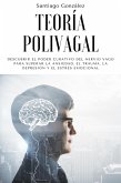 Teoría polivagal: Descubrir el poder curativo del nervio vago para superar la ansiedad, el trauma, la depresión y el estrés emocional (eBook, ePUB)