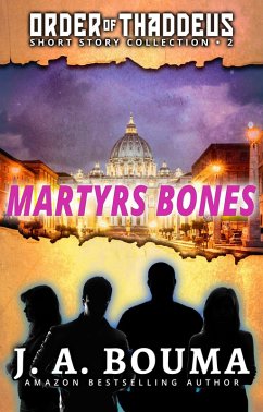 Martyrs Bones (Order of Thaddeus Collection) (eBook, ePUB) - Bouma, J. A.