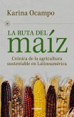 La ruta del maíz (eBook, ePUB) La ruta del maíz (eBook, ePUB)