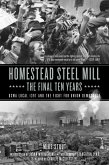 Homestead Steel Mill-the Final Ten Years (eBook, ePUB)