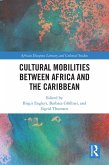 Cultural Mobilities Between Africa and the Caribbean (eBook, ePUB)