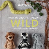 How to Crochet Animals: Wild (eBook, ePUB)