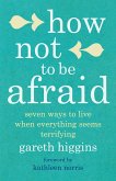 How Not To Be Afraid (eBook, ePUB)