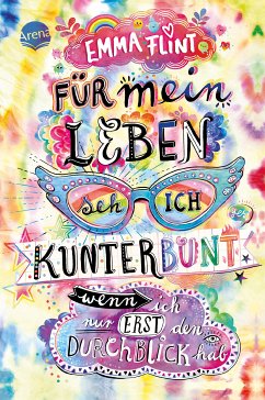 Für mein Leben seh ich kunterbunt (wenn ich nur erst den Durchblick hab) (eBook, ePUB) - Flint, Emma