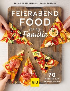 Feierabendfood für die Familie (eBook, ePUB) - Bodensteiner, Susanne; Schocke, Sarah