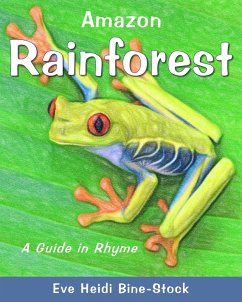 Amazon Rainforest: A Guide in Rhyme (eBook, ePUB) - Bine-Stock, Eve Heidi