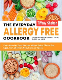 The Everyday Allergy Free Cookbook (eBook, ePUB) - Shelton, Tiffany