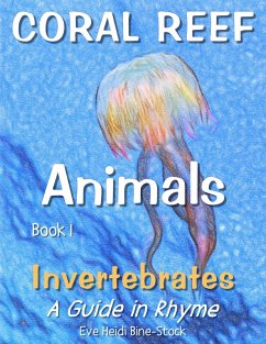 Coral Reef Animals Book 1: Invertebrates (eBook, ePUB) - Bine-Stock, Eve Heidi