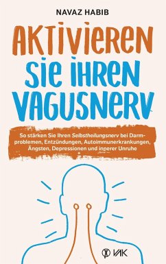 Aktivieren Sie Ihren Vagusnerv (eBook, ePUB) - Habib, Navaz