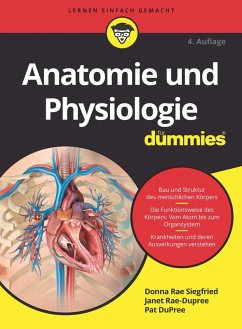 Anatomie und Physiologie für Dummies (eBook, ePUB) - Siegfried, Donna Rae; Rae-Dupree, Janet; Dupree, Pat