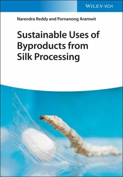 Sustainable Uses of Byproducts from Silk Processing (eBook, PDF) - Reddy, Narendra; Aramwit, Pornanong