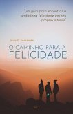 O Caminho para a Felicidade (eBook, ePUB) O Caminho para a Felicidade (eBook, ePUB)