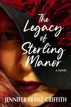 The Legacy Of Sterling Manor (eBook, ePUB) - Franz Griffith, Jennifer