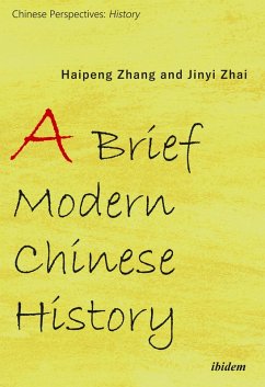 A Brief Modern Chinese History (eBook, ePUB) - Zhang, Haipeng; Zhai, Jinyi