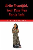 Hello Beautiful, Your Pain Was Not in Vain (eBook, ePUB)
