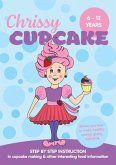 Chrissy Cupcake Shows You How To Make Healthy, Energy Giving Cupcakes (eBook, ePUB) Chrissy Cupcake Shows You How To Make Healthy, Energy Giving Cupcakes (eBook, ePUB)
