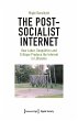 The Post-Socialist Internet (eBook, PDF) - Bild 1