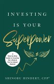 Investing Is Your Superpower (eBook, ePUB) Investing Is Your Superpower (eBook, ePUB)
