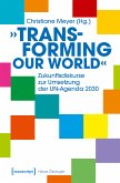 »Transforming our World« - Zukunftsdiskurse zur Umsetzung der UN-Agenda 2030 (eBook, PDF)