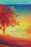 The Caring Congregation Ministry Implementation Guide (eBook, ePUB)