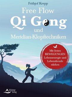Free Flow Qi Gong und Meridian-Klopftechniken (eBook, ePUB) - Krepp, Frithjof