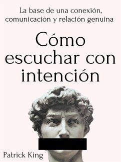 Cómo escuchar con intención (eBook, ePUB) - King, Patrick