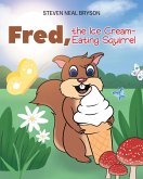 Fred, the Ice Cream-Eating Squirrel (eBook, ePUB)