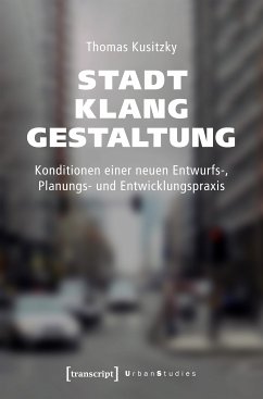 Stadtklanggestaltung (eBook, PDF) - Kusitzky, Thomas