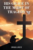 His Grace in the Midst of Tragedy (eBook, ePUB)
