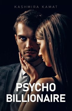 Psycho Billionaire: A Dark Romance (eBook, ePUB) - Kamat, Kashmira