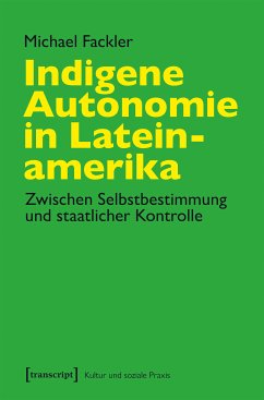 Indigene Autonomie in Lateinamerika (eBook, PDF) - Fackler, Michael