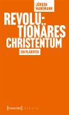 Revolutionäres Christentum (eBook, ePUB)