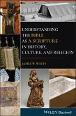 Understanding the Bible as a Scripture in History, Culture, and Religion (eBook, ePUB)