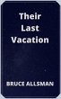 Their Last Vacation (eBook, ePUB) - Bild 1
