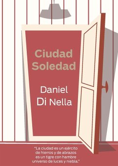 Ciudad Soledad (eBook, PDF) - Di Nella, Daniel