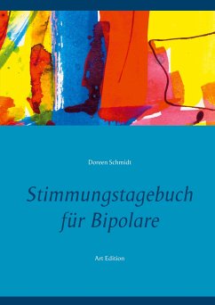 Stimmungstagebuch für Bipolare - Schmidt, Doreen